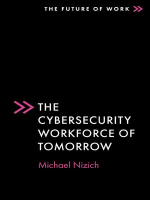 cover image of The Cybersecurity Workforce of Tomorrow